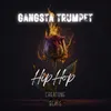 About Gangsta Trumpet Song